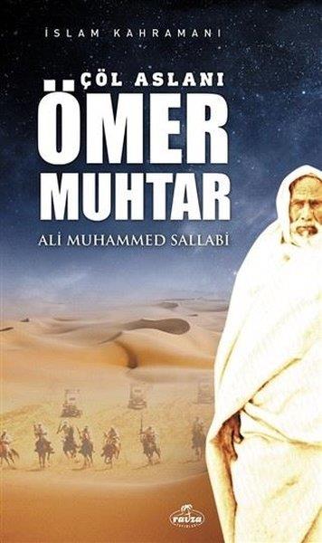 Ali Muhammed Sallabiİslami Biyografi ve Otobiyografi KitaplarıÇöl Aslanı Ömer Muhtar - İslam Kahramanı