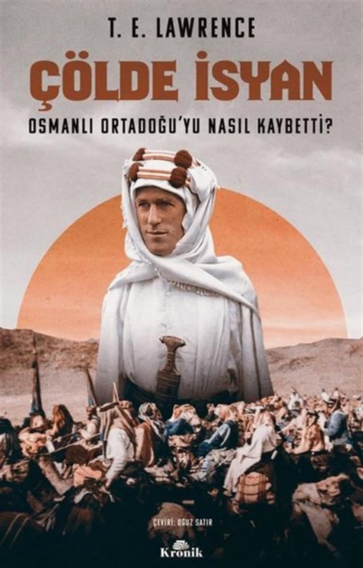 T. E. LawrenceOsmanli TarihiÇölde İsyan - Osmanlı Ortadoğu'yu Nasıl Kaybetti?