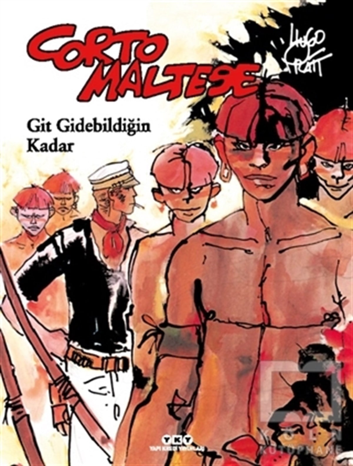 Hugo PrattÇizgi RomanCorto Maltese 3 - Git Gidebildiğin Kadar