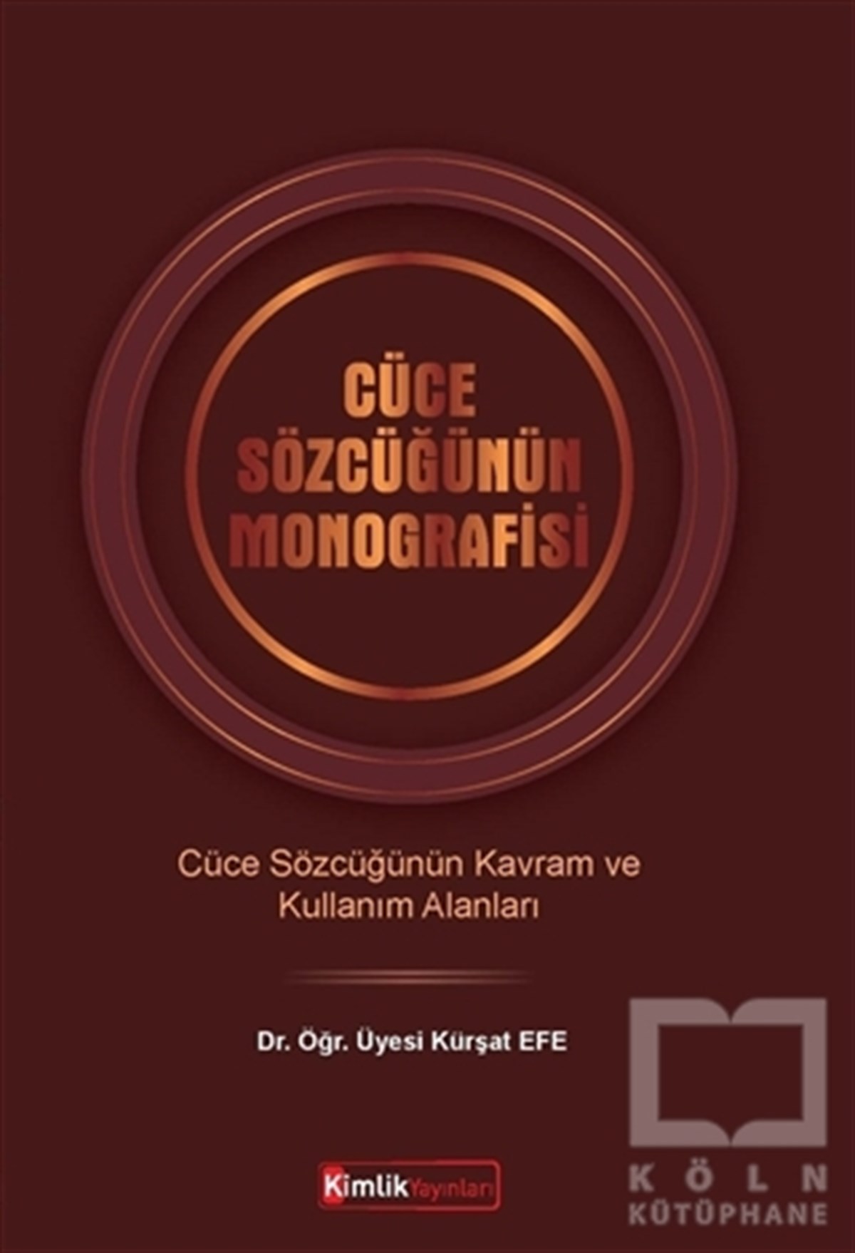 Kürşat EfeAraştırma - İncelemeCüce Sözcüğünün Monografisi