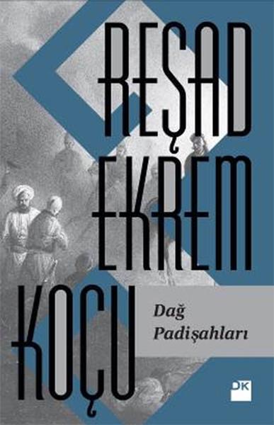 Reşad Ekrem KoçuAraştırma - İncelemeDağ Padişahları