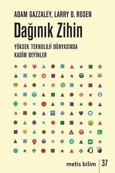 Adam GazzaleyKişisel Gelişim KitaplarıDağınık Zihin: Yüksek Teknoloji Dünyasında Kadim Beyinler