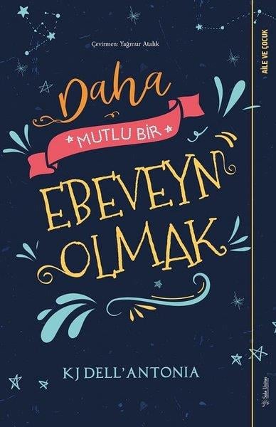 KJ Dell'AntoniaFamilie- und KinderbücherDaha Mutlu Bir Ebeveyn Olmak