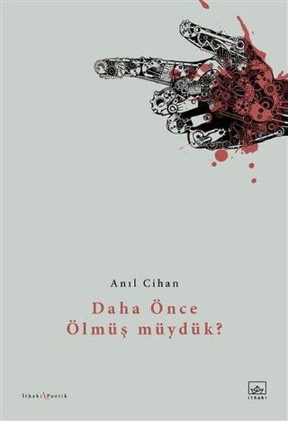 Anıl CihanTürkçe Şiir KitaplarıDaha Önce Ölmüş müydük?