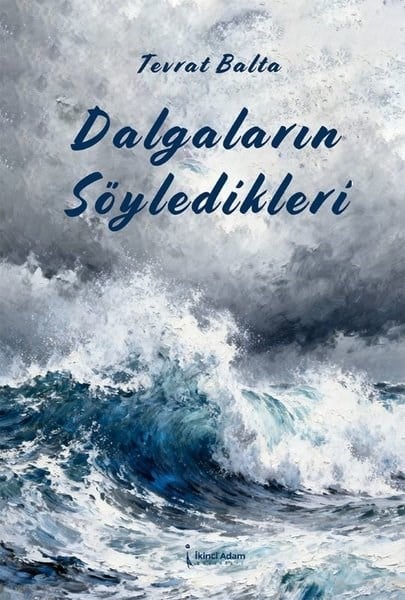 Tevrat BaltaTürk ŞiiriDalgaların Söyledikleri