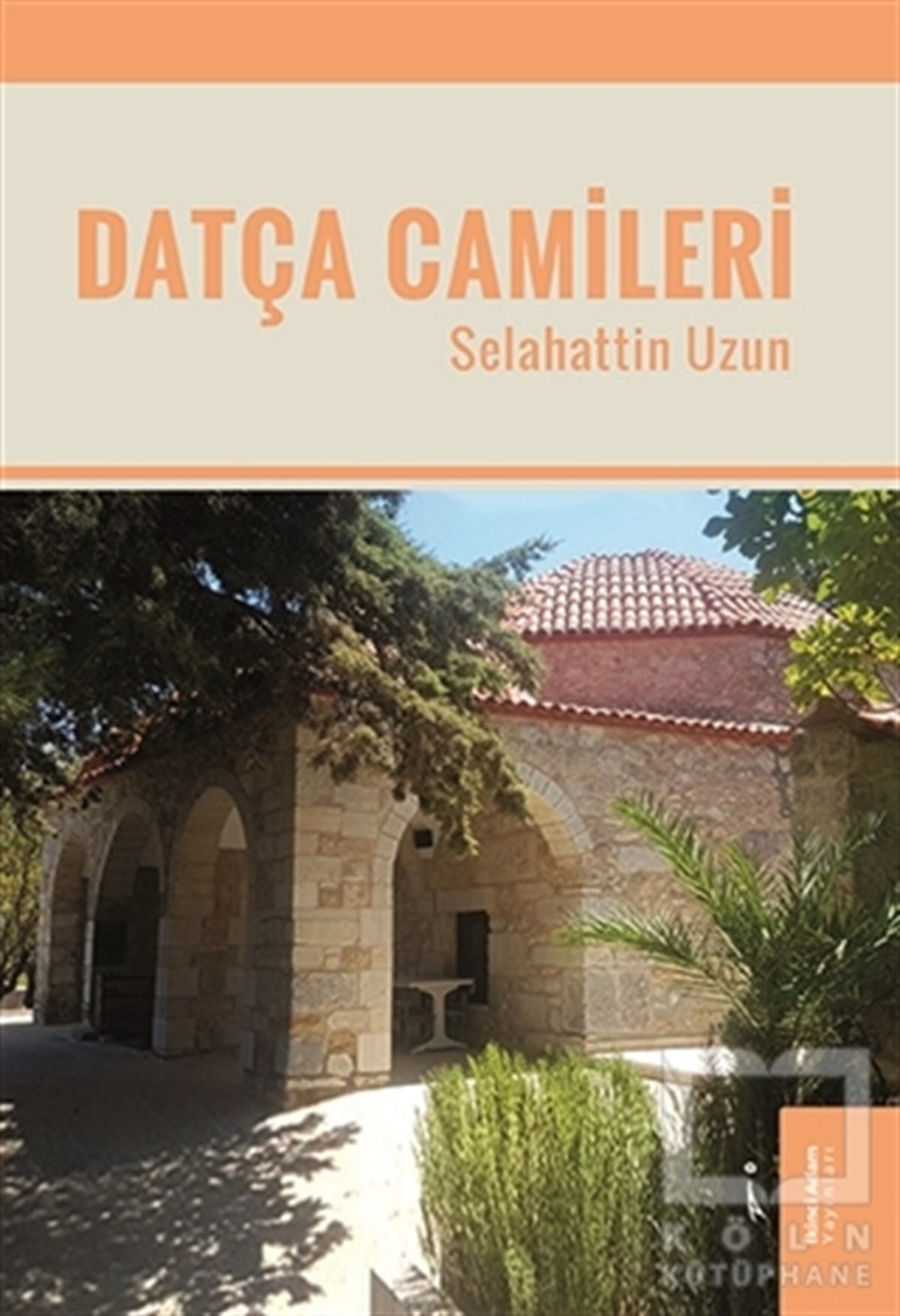 Selahattin UzunDeneme KitaplarıDatça Camileri