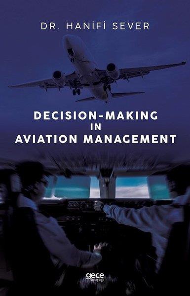 Hanifi SeverBusiness and EconomicsDecision - Making in Aviation Management