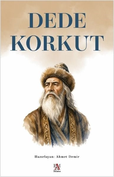 Ahmet DemirTarihi Biyografi ve Otobiyografi KitaplarıDede Korkut