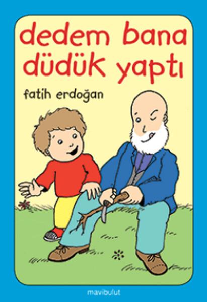 Fatih ErdoğanÇocuk RomanlarıDedem Bana Düdük Yaptı