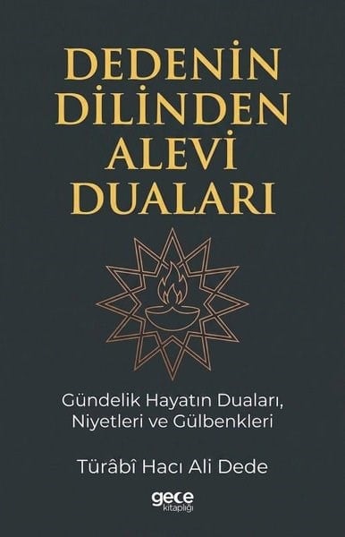 Türabi Hacı Ali DedeDinDedenin Dilinden Alevi Duaları - Gündelik Hayatın DualarıNiyetleri ve Gülbenkleri