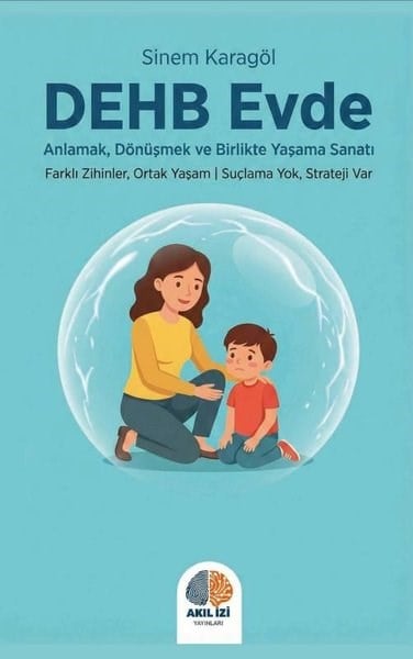 Sinem KaragölPsikoloji KitaplarıDEHB Evde - Anlamak Dönüşmek ve Birlikte Yaşama Sanatı