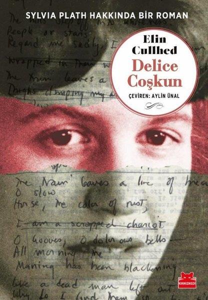 Elin CullhedDünya RomanDelice Coşkun - Sylvia Plath Hakkında Bir Roman