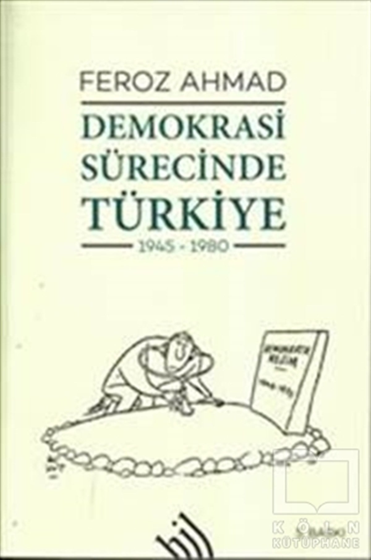 Feroz AhmadYakın TarihDemokrasi Sürecinde Türkiye (1945-1980)