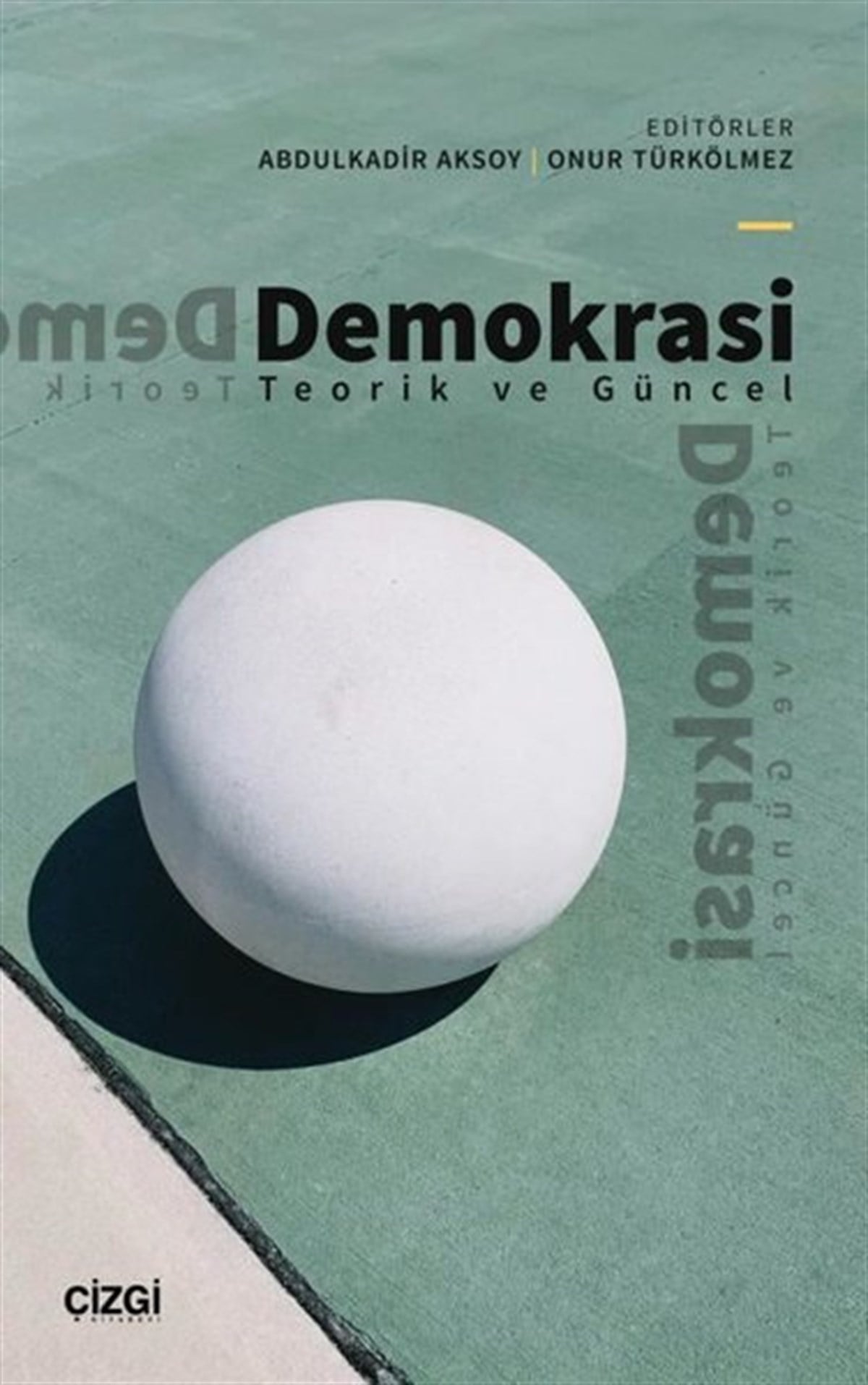 KolektifTürkiye Siyaseti ve Politikası KitaplarıDemokrasi-Teorik ve Güncel