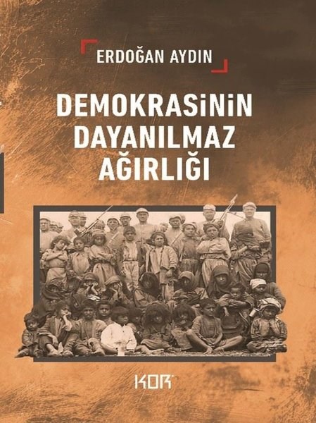 Erdoğan AydınTürkiye Siyaseti ve Politikası KitaplarıDemokrasinin Dayanılmaz Ağırlığı