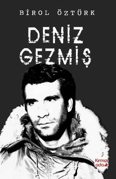 Birol ÖztürkHistorische Biographie und AutobiographieDeniz Gezmiş