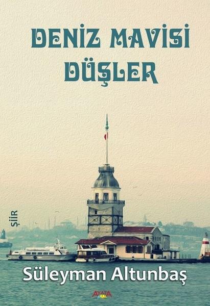 Süleyman AltunbaşTürkçe Şiir KitaplarıDeniz Mavisi Düşler