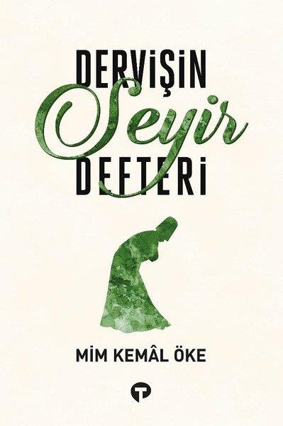 Mim Kemal ÖkeDeneme KitaplarıDervişin Seyir Defteri