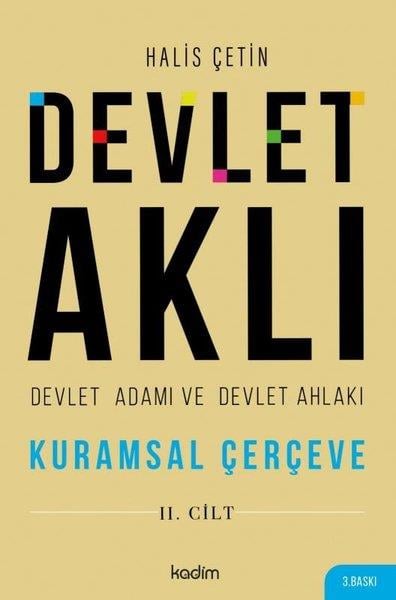 Halis ÇetinTürkiye Siyaseti ve Politikası KitaplarıDevlet Aklı 2. Cilt - Devlet Adamı ve Devlet Ahlakı - Kuramsal Çerçeve