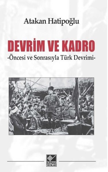 Atakan HatipoğluTürkische Politik & PolitikbücherDevrim ve Kadro: Öncesi ve Sonrasıyla Türk Devrimi