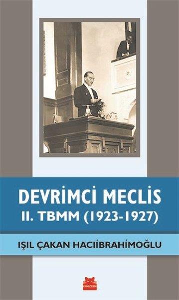 Işıl Çakan HacıibrahimoğluTürkiye ve Cumhuriyet Tarihi KitaplarıDevrimci Meclis - 2. TBMM 1923 - 1927