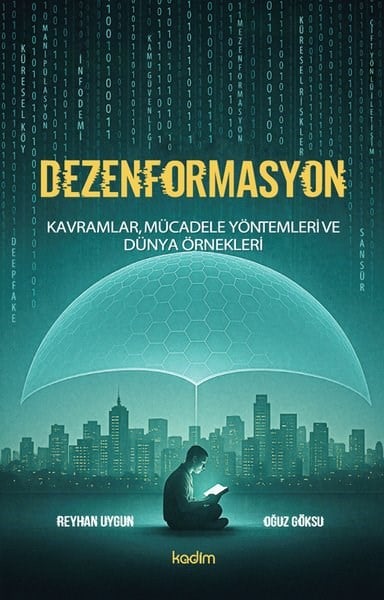 Oğuz GöksuMedyaDezenformasyon: Kavramlar Mucadele Yöntemleri ve Dunya Örnekleri