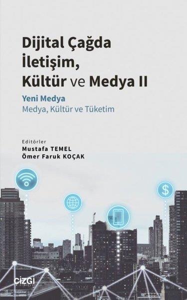 KolektifMedyaDijital Çağda İletişim Kültür ve Medya 2  -  Yeni Medya - Medya Kültür ve Tüketim
