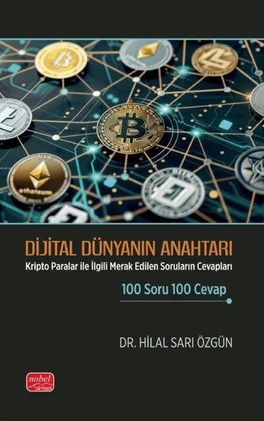 Hilal Sarı ÖzgünWirtschaftsbücherDijital Dünyanın Anahtarı - Kripto Paralar İle İlgili Merak Edilen Soruların Cevapları 100 Soru 100