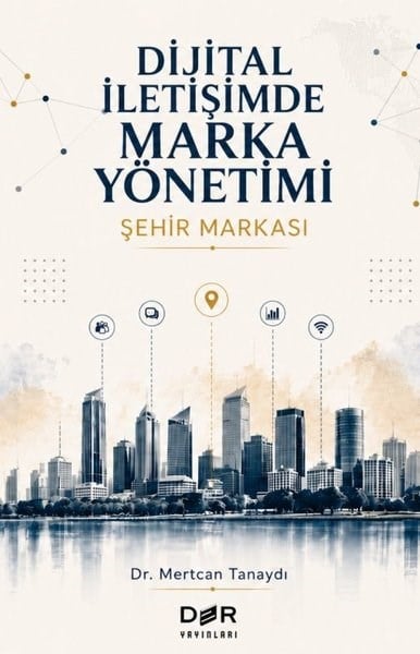 Mertcan Tanaydıİletişim KitaplarıDijital İletişimde Marka Yönetimi - Şehir Markası