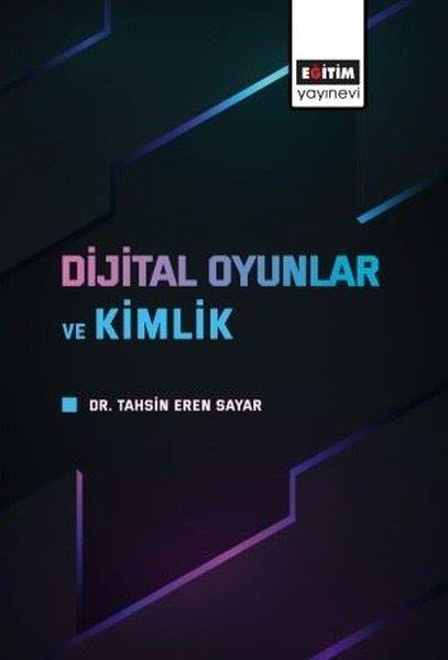 Tahsin Eren SayarMedyaDijital Oyunlar ve Kimlik