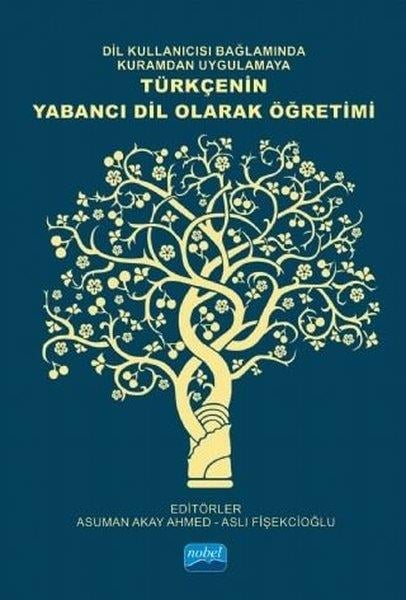 KolektifAkademischDil Kullanıcısı Bağlamında Kuramdan Uygulamaya Türkçenin Yabancı Dil Olarak Öğretimi