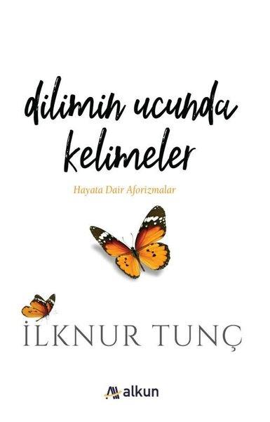 İlknur TunçKişisel Gelişim KitaplarıDilimin Ucunda Kelimeler