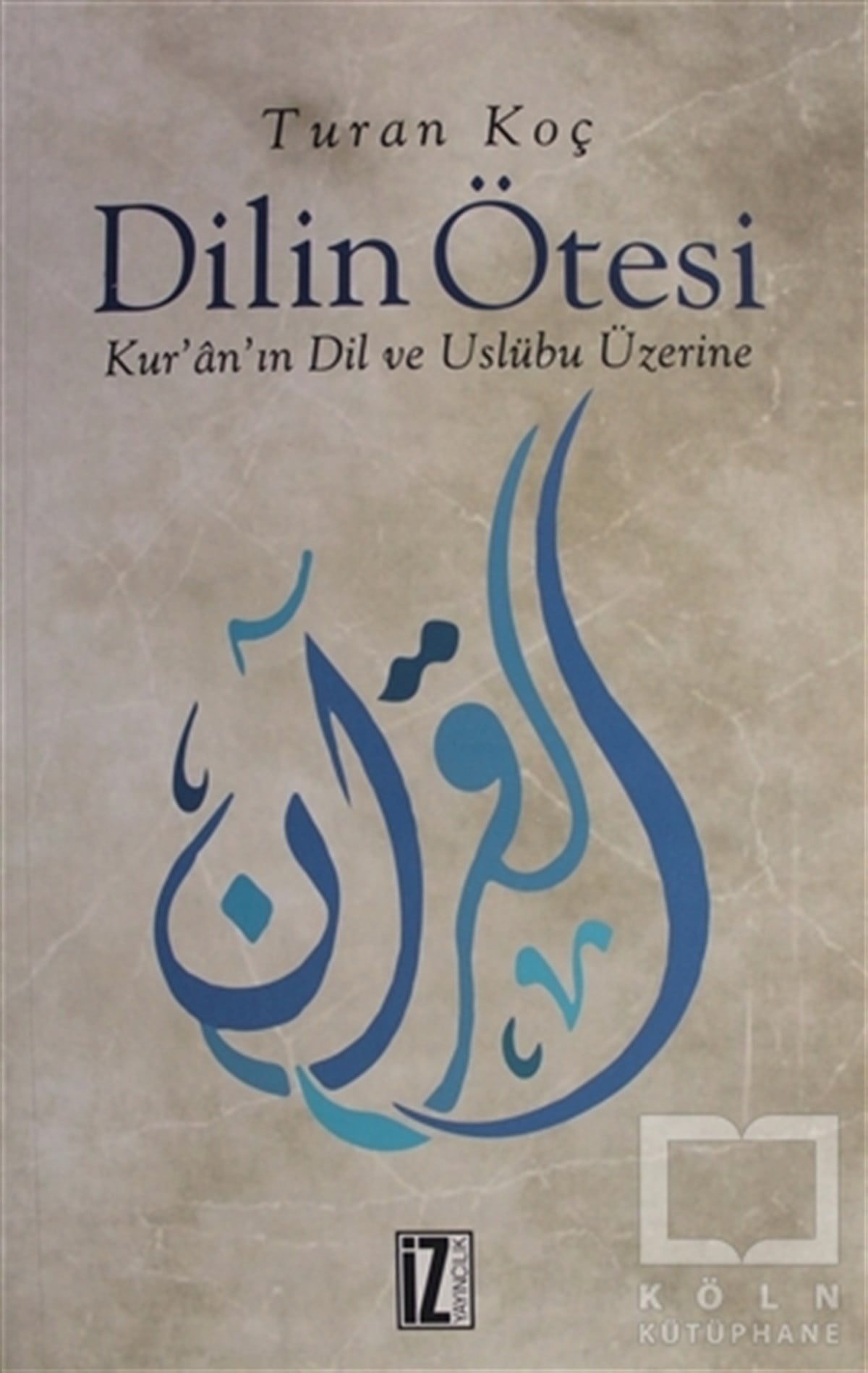 Turan KoçTasavvuf - Mezhepler - TarikatlarDilin Ötesi