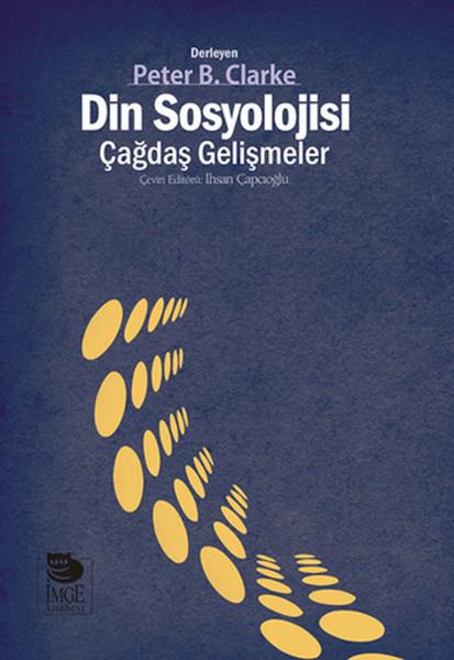 B. ClarkeSosyoloji KitaplarıDin Sosyolojisi Çağdaş Gelişmeler