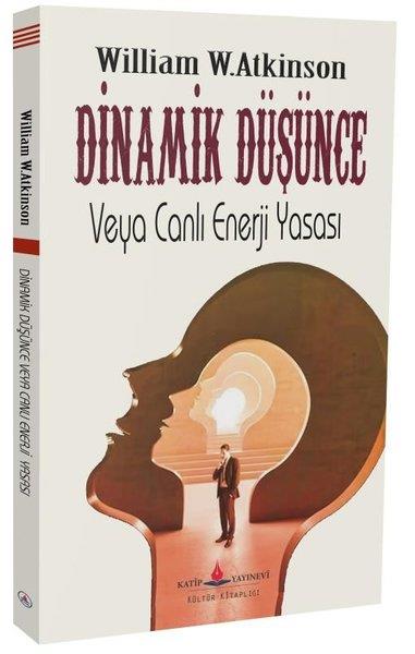 William W. AtkınsonBeliebte WissenschaftsbücherDinamik Düşünce veya Canlı Enerji Yasası