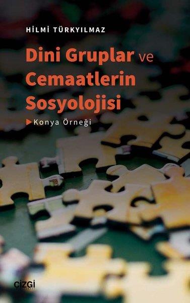 Hilmi TürkyılmazSosyoloji KitaplarıDini Gruplar ve Cemaatlerin Sosyolojisi - Konya Örneği