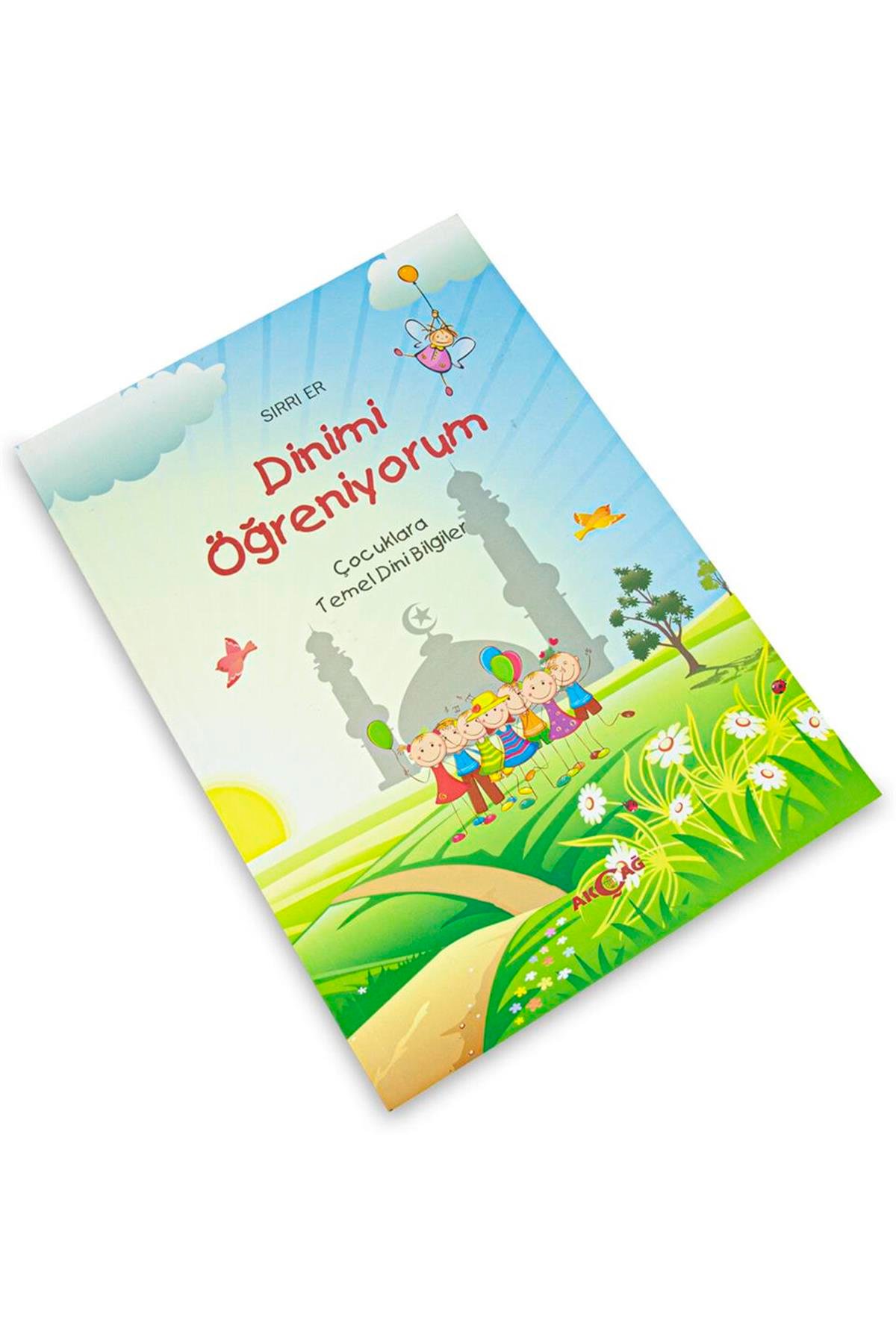 Dinimi Öğreniyorum - Çocuklara Temel Dini Bilgiler - Sırrı Er