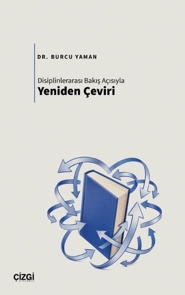 Burcu YamanDil Bilimi - EtimolojiDisiplinlerarası Bakış Açısıyla Yeniden Çeviri