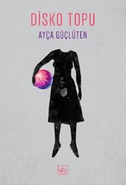 Ayça GüçlütenTürkische RomaneDisko Topu