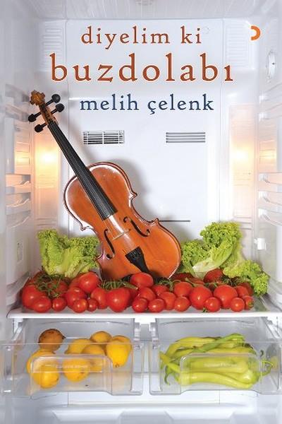 Melih ÇelenkTürkçe Şiir KitaplarıDiyelim ki Buzdolabı