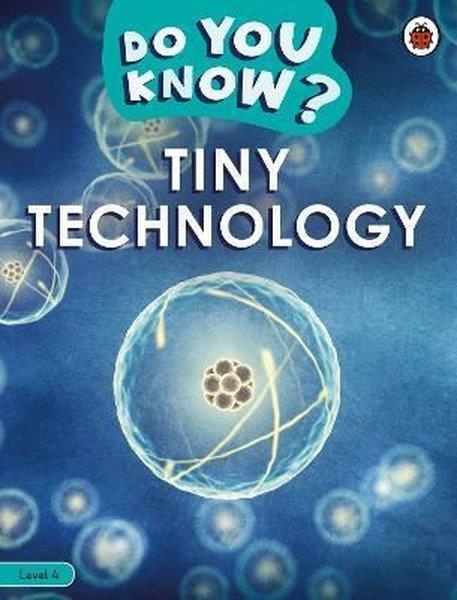 LadybirdChildren InterestDo You Know? Level 4 - Tiny Technology