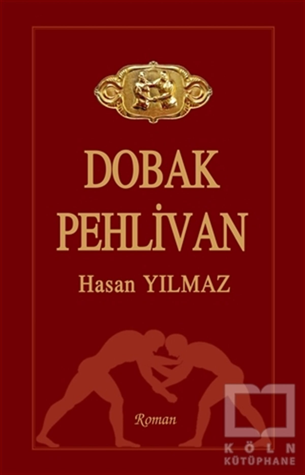 Hasan YılmazTürkçe RomanlarDobak Pehlivan