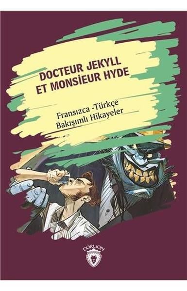 KolektifYabancı Dilde KitaplarDocteur Jekyll Et Monsieur Hyde (Dr. Jekyll Bay Hyde) Fransızca Türkçe Bakışımlı Hikayeler