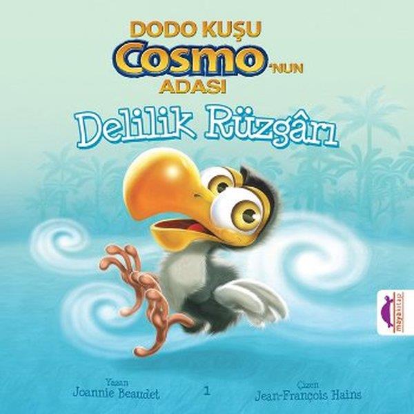 Joannie BeaudetÇocuk Hikaye KitaplarıDodo Kuşu Cosmo'nun Adası - Delilik Rüzgarı