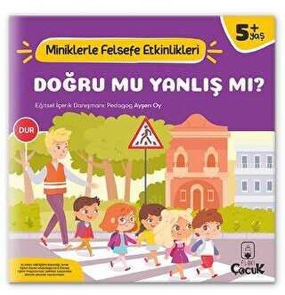 KolektifEtkinlik KitaplarıDoğru mu Yanlış mı? Miniklerle Felsefe Etkinlikleri