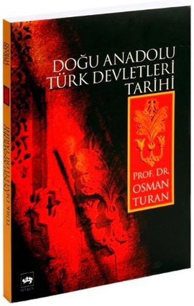 Osman TuranHistorische NachschlagewerkeDoğu Anadolu Türk Devletleri Tarihi