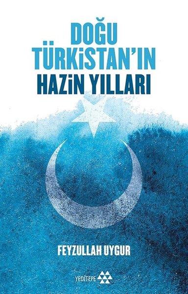 Feyzullah UygurForschung, Analyse und TheoriebücherDoğu Türkistan'ın Hazin Yılları