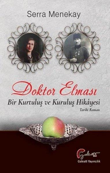 Serra MenekayTürkiye ve Cumhuriyet Tarihi KitaplarıDoktor Elması - Bir Kurtuluş ve Kurtuluş Hikayesi