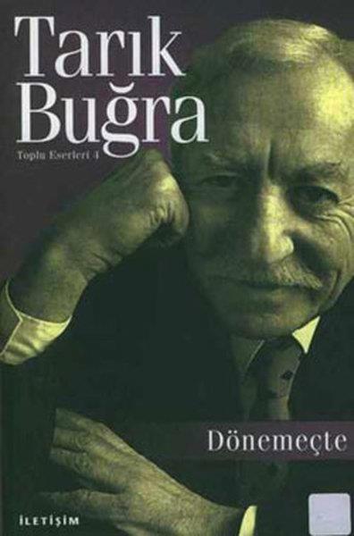 Tarık BuğraTarık Buğra (1918 - 1994)Dönemeçte