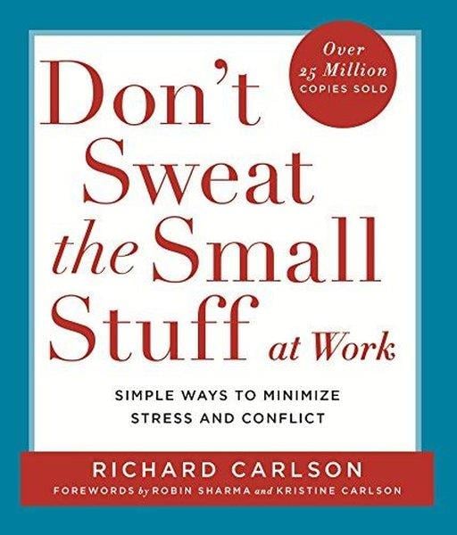 KolektifHealth/Fitness/PsychologyDon't Sweat the Small Stuff at  Work